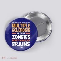 The Only Good Thing About Multiple Sclerosis Funny Ms Gift Button thumb 0