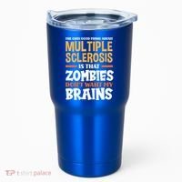 The Only Good Thing About Multiple Sclerosis Funny Ms Gift Tumbler thumb 0