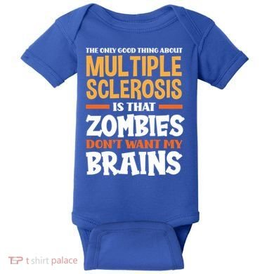 The Only Good Thing About Multiple Sclerosis Funny Ms Gift Baby Bodysuit