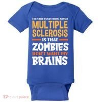 The Only Good Thing About Multiple Sclerosis Funny Ms Gift Baby Bodysuit thumb 0