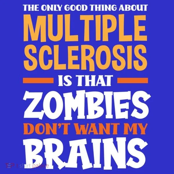 The Only Good Thing About Multiple Sclerosis Funny Ms Gift Toddler T-Shirt