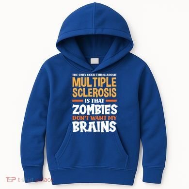 The Only Good Thing About Multiple Sclerosis Funny Ms Gift Kids Hoodie