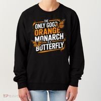 The Only Good Orange Monarch Is A Butterfly Women's Sweatshirt thumb 0