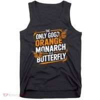 The Only Good Orange Monarch Is A Butterfly Tank Top thumb 0