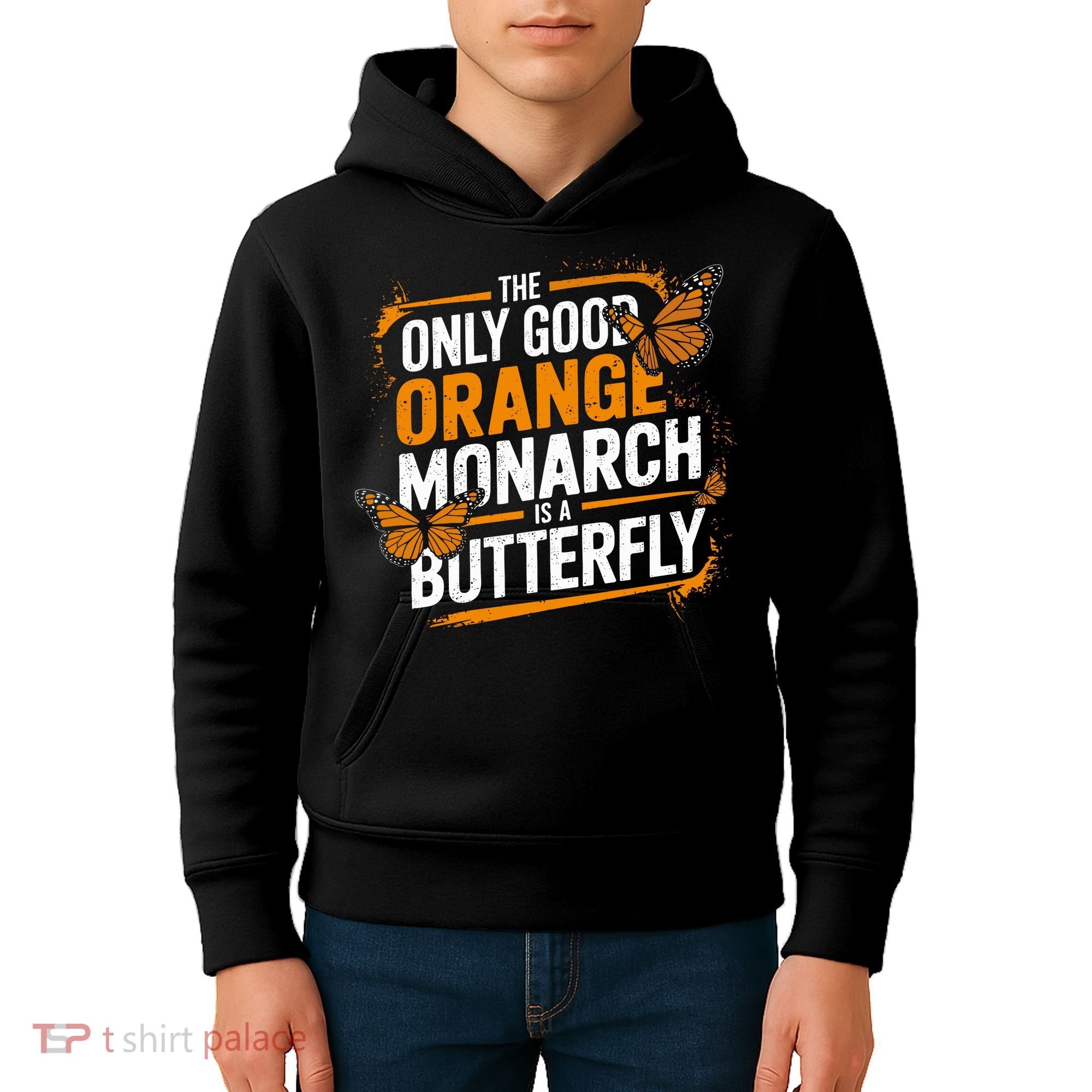 The Only Good Orange Monarch Is A Butterfly Kids Hoodie