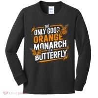 The Only Good Orange Monarch Is A Butterfly Kids Long Sleeve Shirt thumb 0