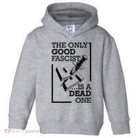 The Only Good Fascist Is A Dead One Toddler Hoodie thumb 0