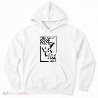 The Only Good Fascist Is A Dead One Hoodie thumb 0