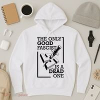The Only Good Fascist Is A Dead One Hoodie thumb 3