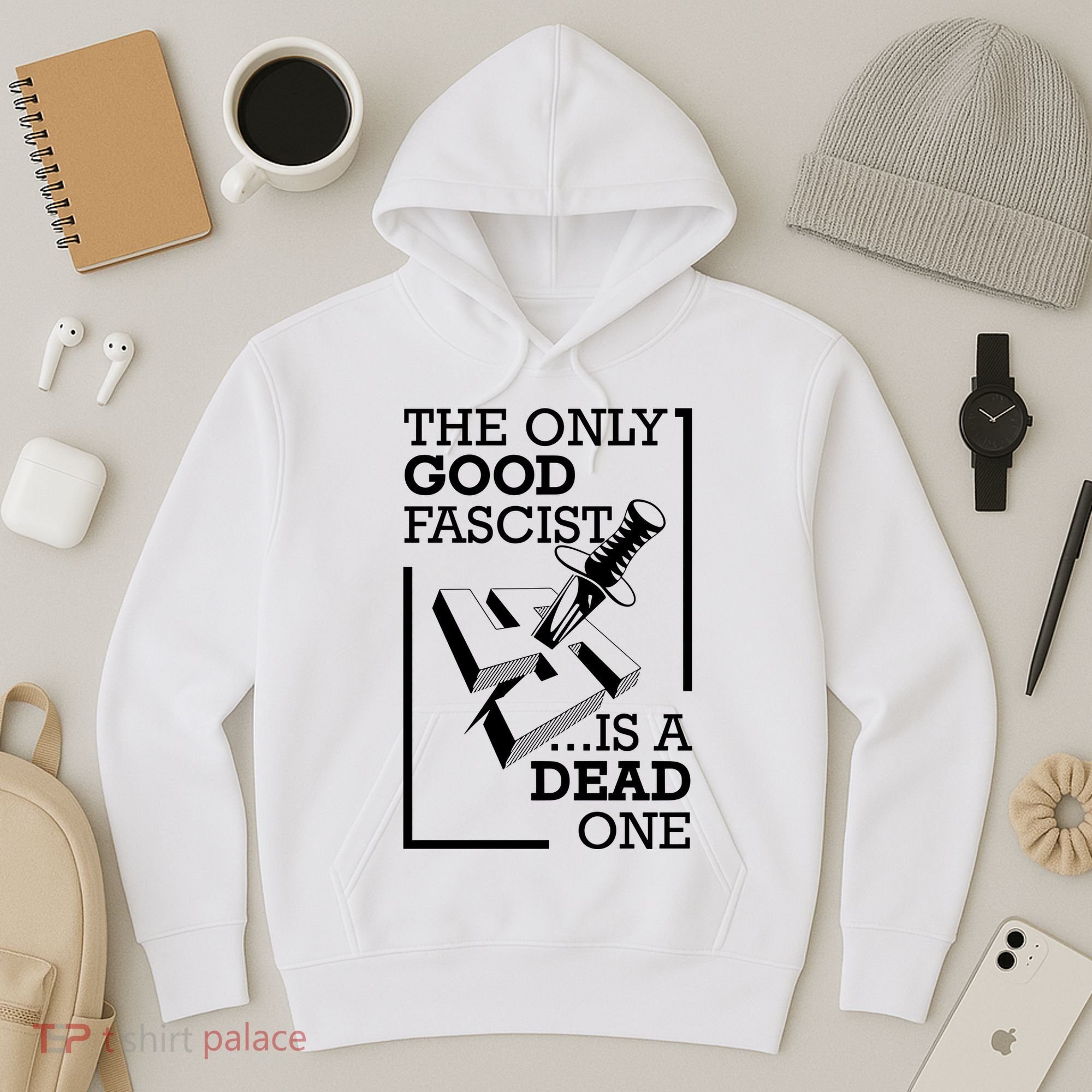 The Only Good Fascist Is A Dead One Hoodie