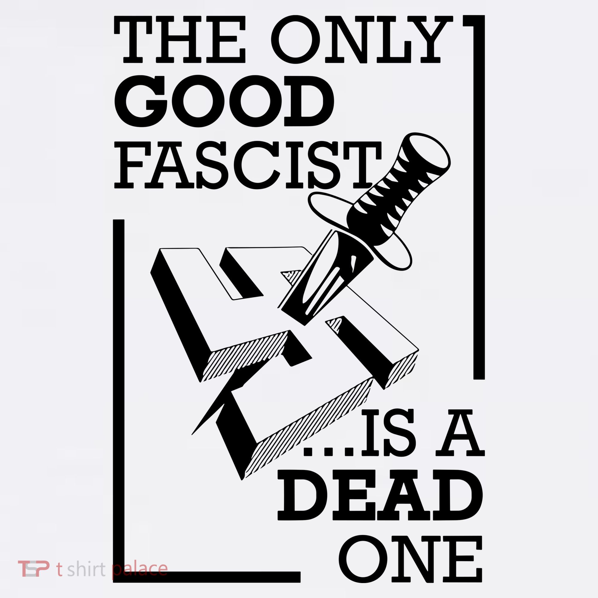 The Only Good Fascist Is A Dead One Sweatshirt