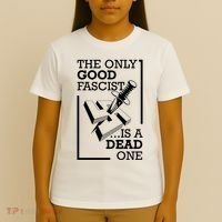 The Only Good Fascist Is A Dead One T-Shirt thumb 4