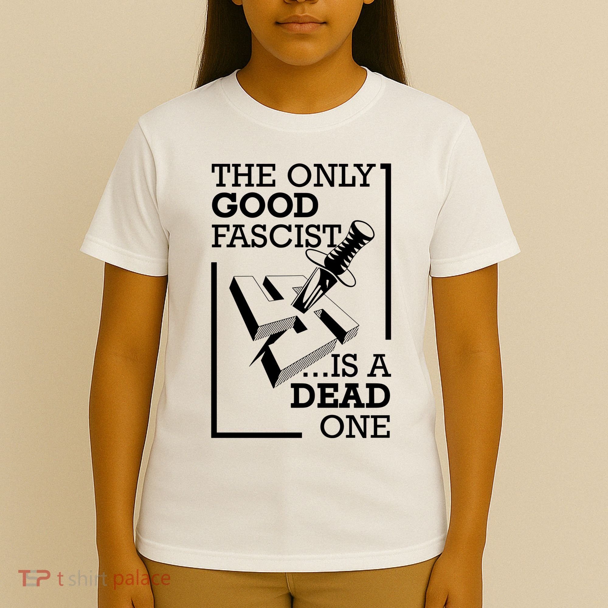 The Only Good Fascist Is A Dead One T-Shirt