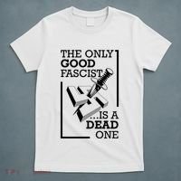 The Only Good Fascist Is A Dead One T-Shirt thumb 5