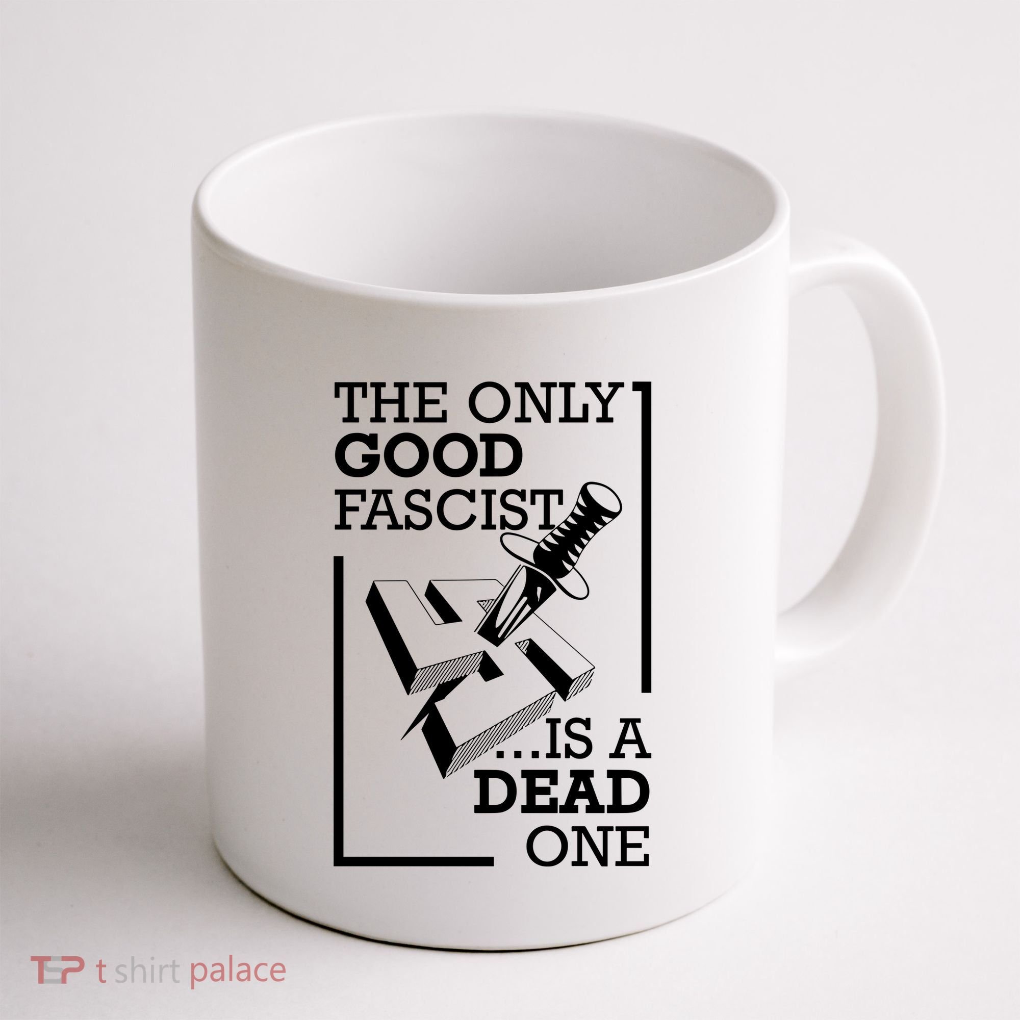 The Only Good Fascist Is A Dead One Coffee Mug