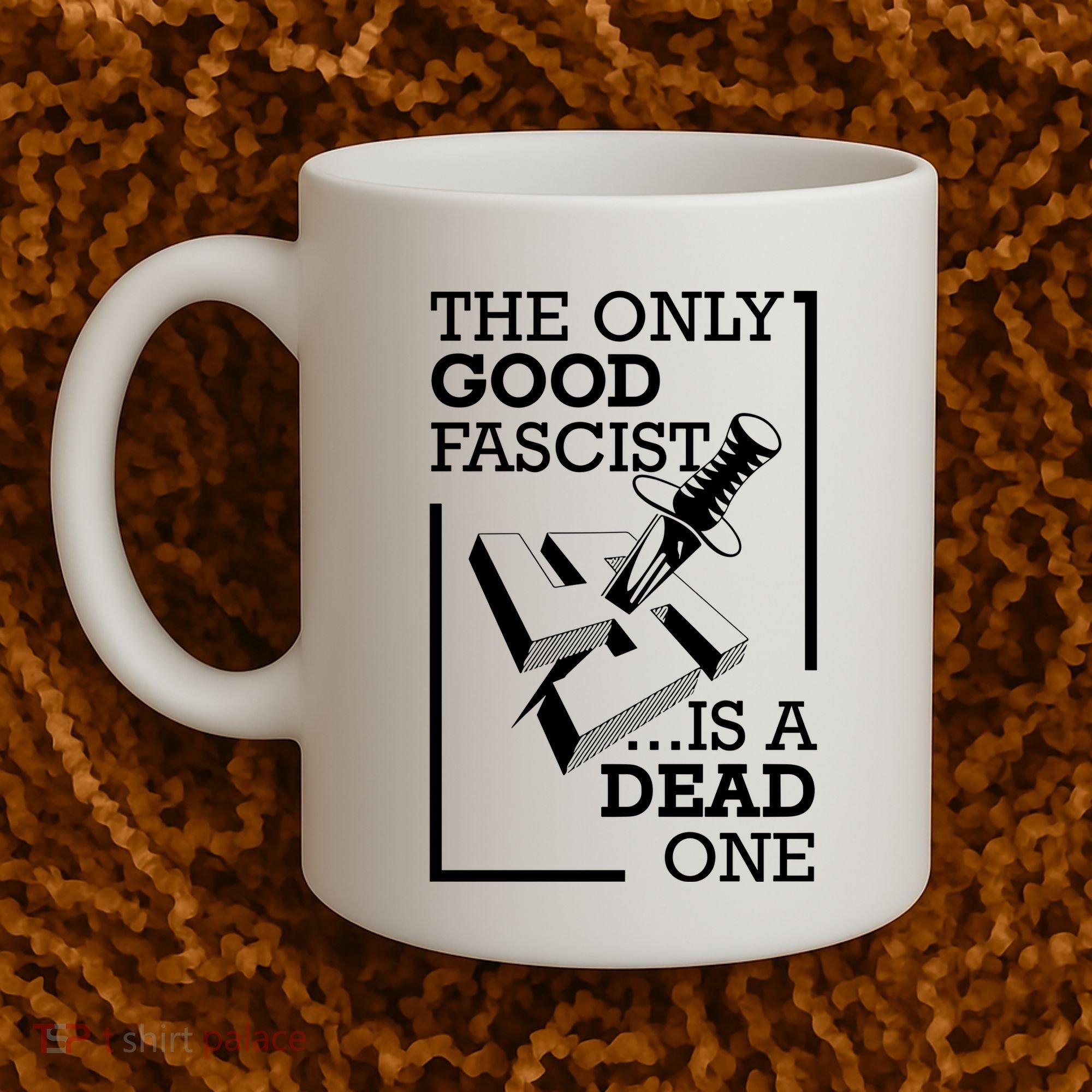 The Only Good Fascist Is A Dead One Coffee Mug