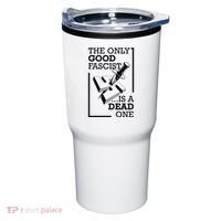 The Only Good Fascist Is A Dead One Tumbler thumb 0