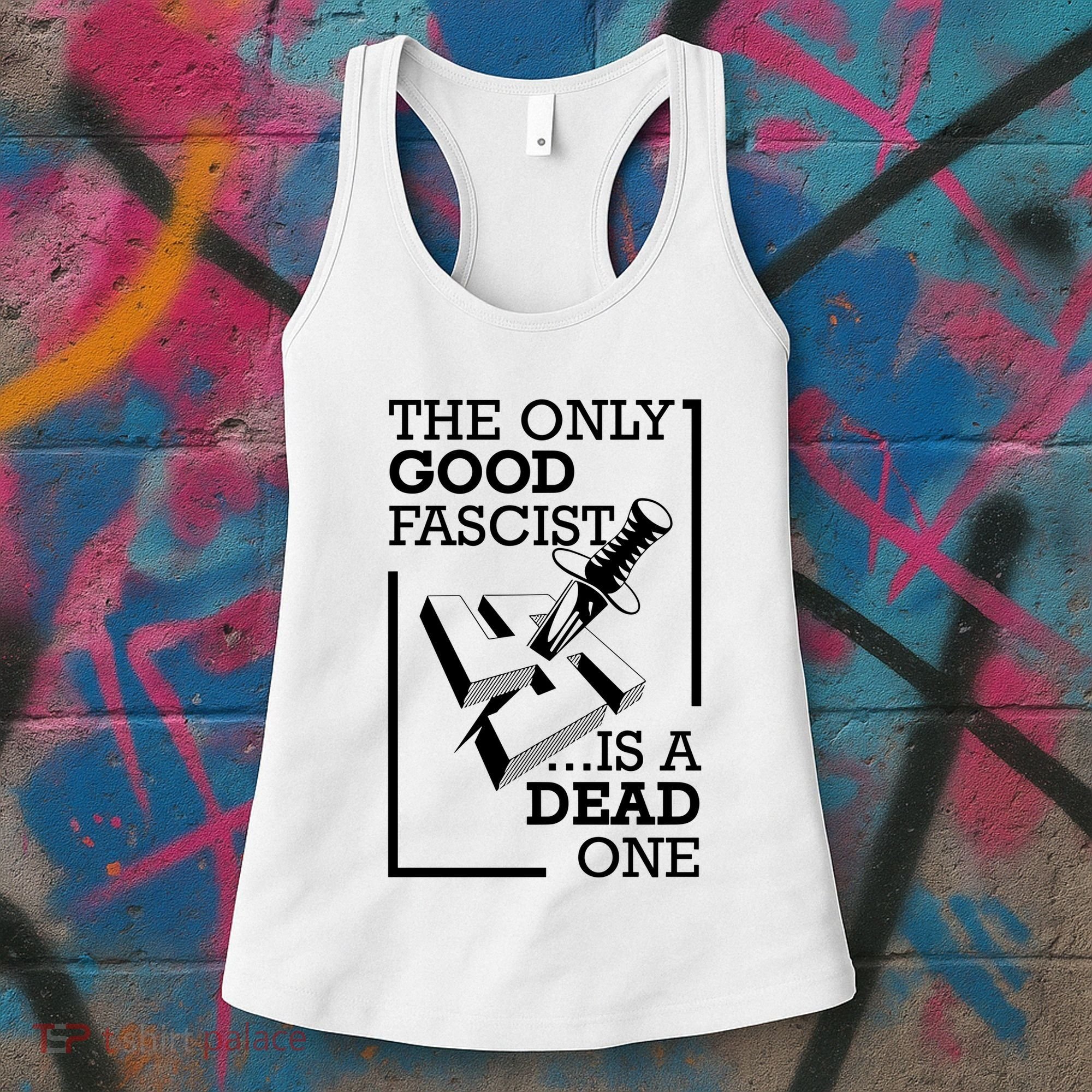 The Only Good Fascist Is A Dead One Women's Tank Top