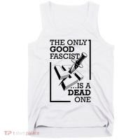 The Only Good Fascist Is A Dead One Tank Top thumb 0