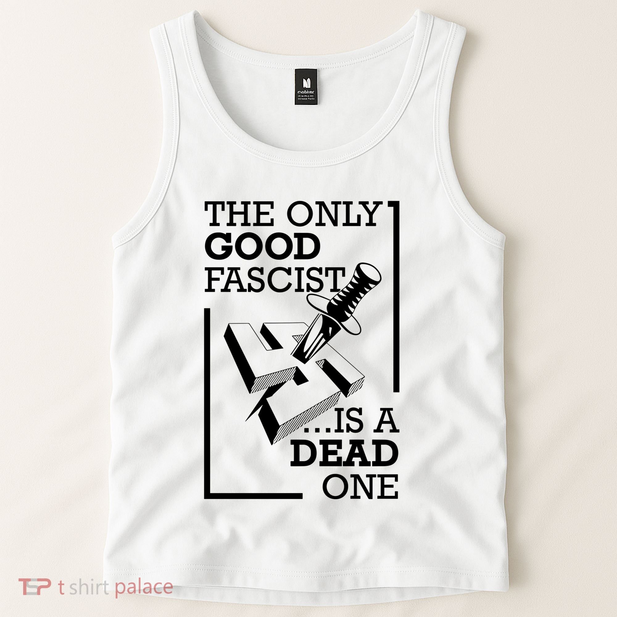 The Only Good Fascist Is A Dead One Tank Top