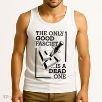 The Only Good Fascist Is A Dead One Tank Top thumb 3