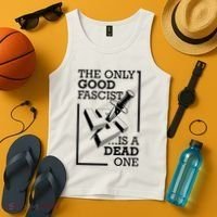 The Only Good Fascist Is A Dead One Tank Top thumb 4