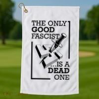 The Only Good Fascist Is A Dead One Golf Towel thumb 1
