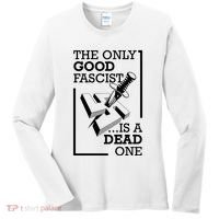 The Only Good Fascist Is A Dead One Women's Long Sleeve Shirt thumb 0