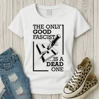 The Only Good Fascist Is A Dead One Women's T-Shirt thumb 3
