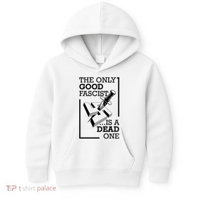 The Only Good Fascist Is A Dead One Kids Hoodie