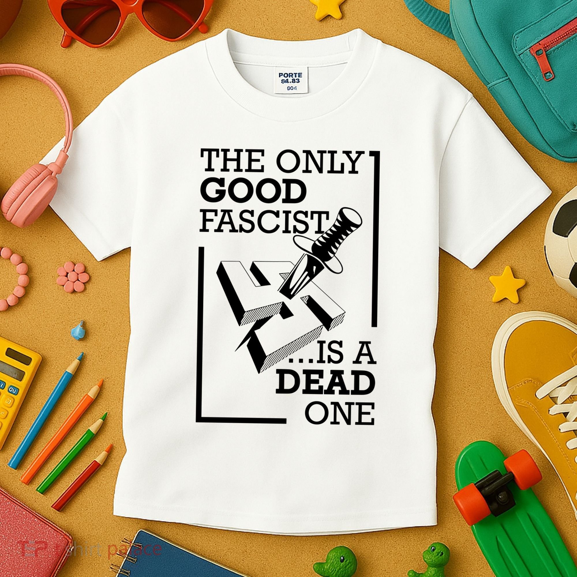 The Only Good Fascist Is A Dead One Kids T-Shirt
