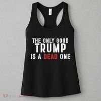 The Only Good Trump Is A Dead One Limited Women's Tank Top thumb 3