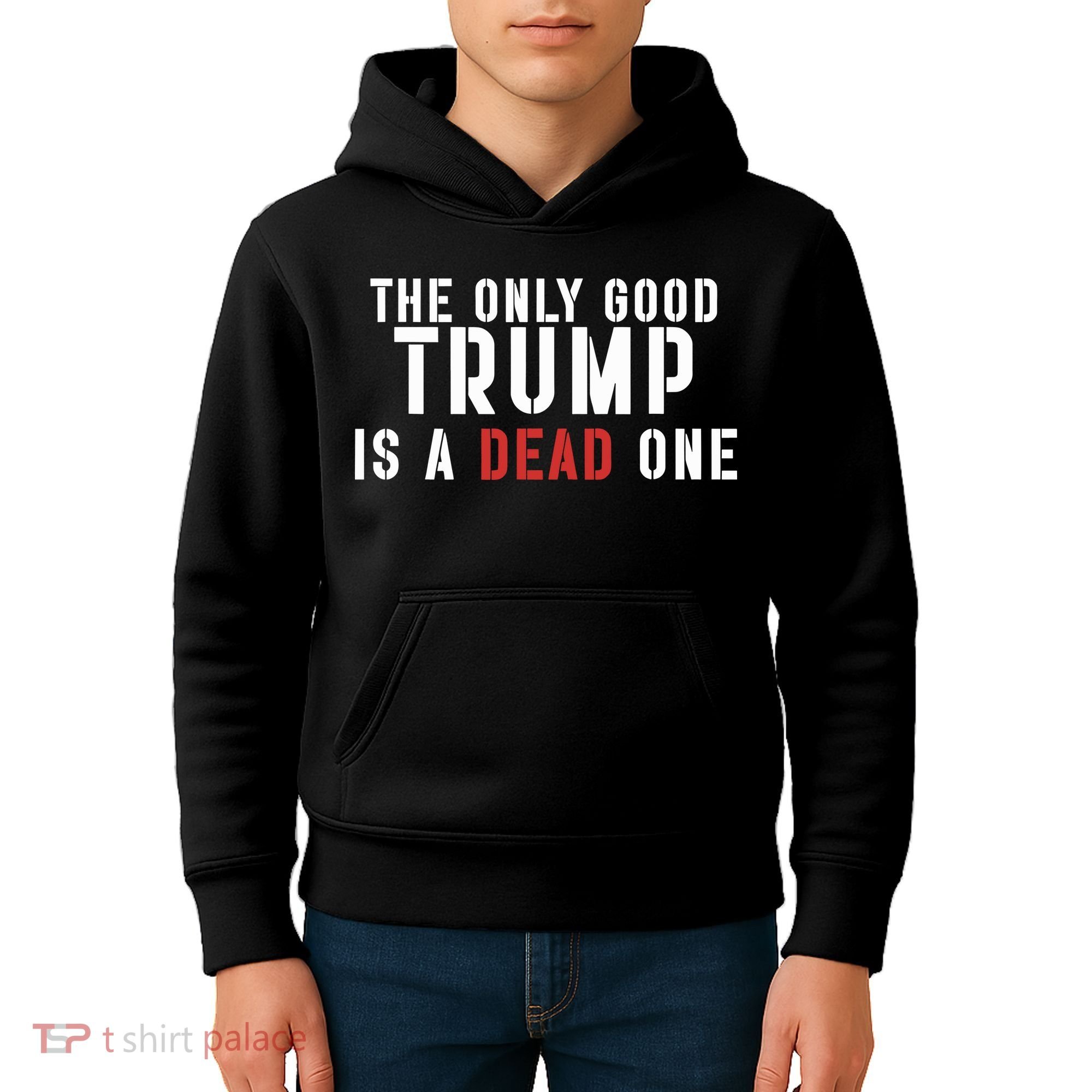 The Only Good Trump Is A Dead One Limited Kids Hoodie