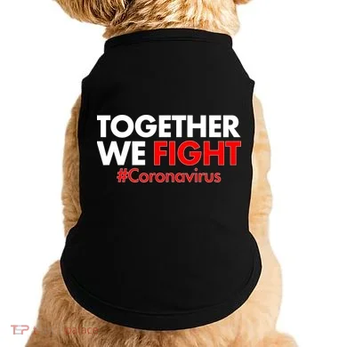 Together We Fight #Coronavirus Support Doggie Tank