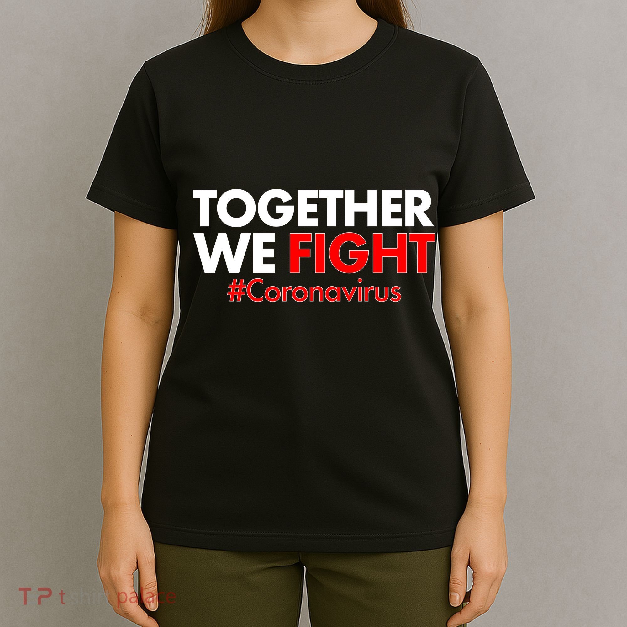Together We Fight #Coronavirus Support T-Shirt