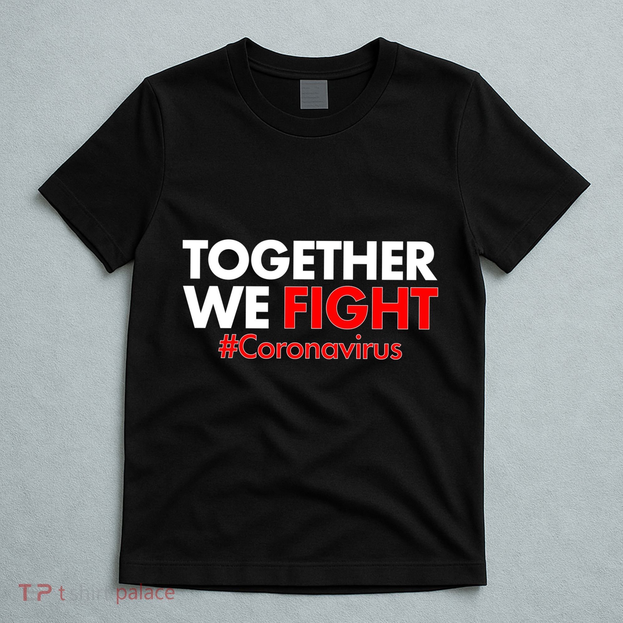 Together We Fight #Coronavirus Support T-Shirt
