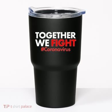 Together We Fight #Coronavirus Support Tumbler