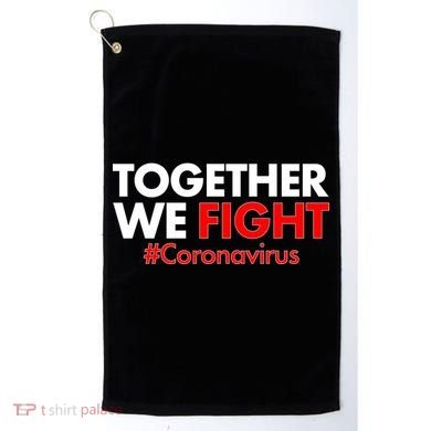 Together We Fight #Coronavirus Support Golf Towel