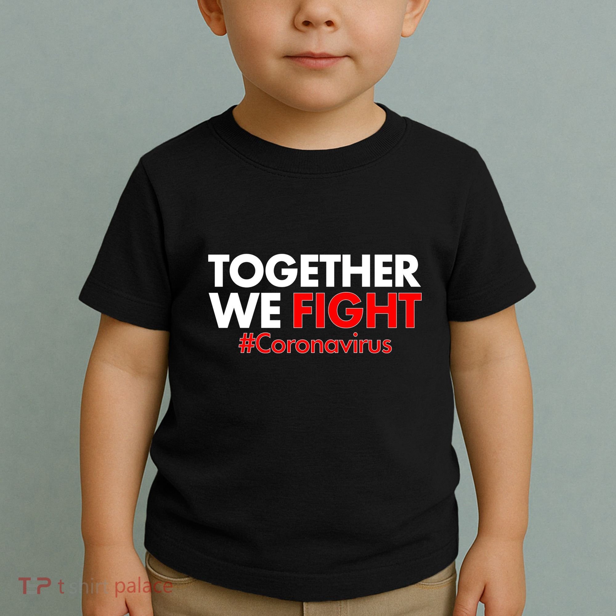 Together We Fight #Coronavirus Support Toddler T-Shirt