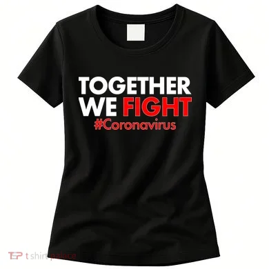 Together We Fight #Coronavirus Support Women's T-Shirt