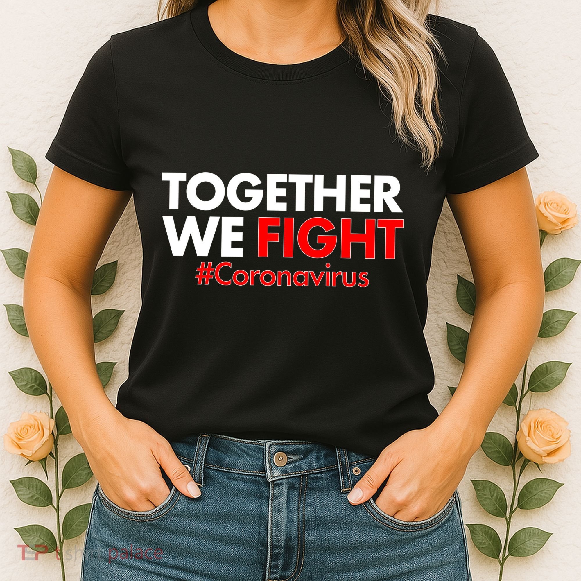 Together We Fight #Coronavirus Support Women's T-Shirt