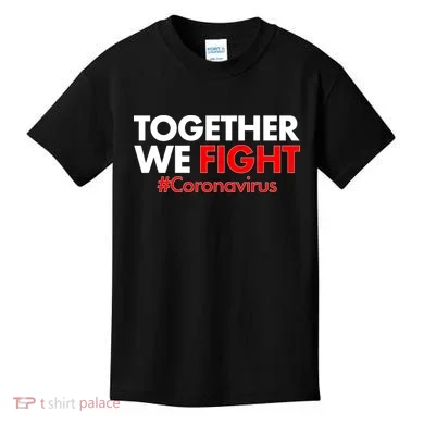 Together We Fight #Coronavirus Support Kids T-Shirt