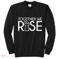 Together We Rise Protest Support Unite Sweatshirt thumb 0