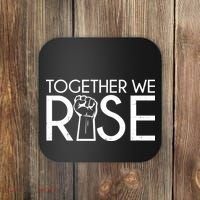 Together We Rise Protest Support Unite Coaster thumb 0