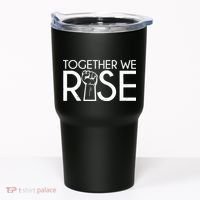 Together We Rise Protest Support Unite Tumbler thumb 0