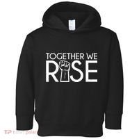 Together We Rise Protest Support Unite Toddler Hoodie thumb 0