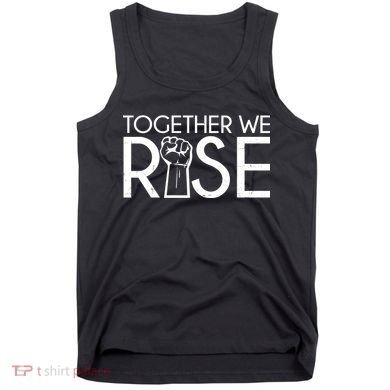 Together We Rise Protest Support Unite Tank Top