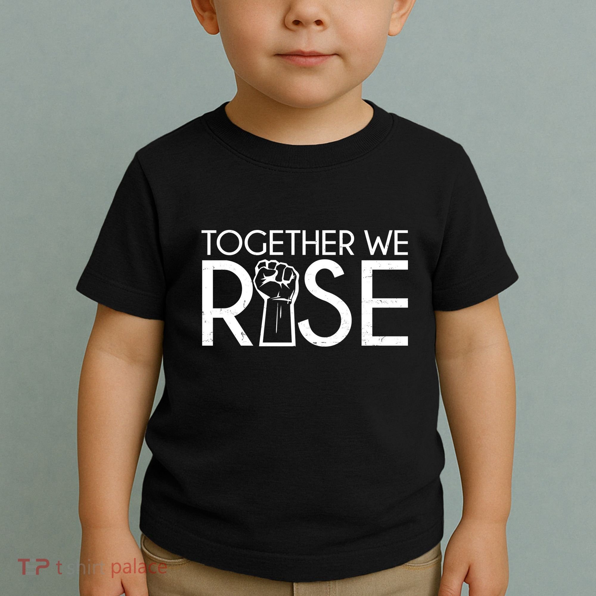 Together We Rise Protest Support Unite Toddler T-Shirt