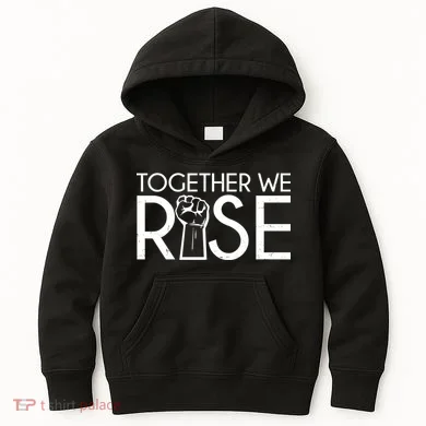Together We Rise Protest Support Unite Kids Hoodie