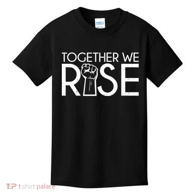 Together We Rise Protest Support Unite Kids T-Shirt